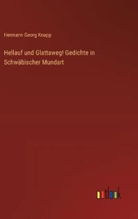 Hellauf und Glattaweg! Gedichte in Schwäbischer Mundart