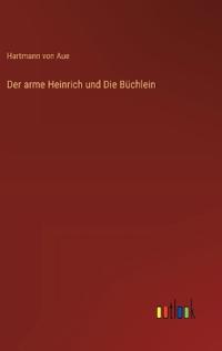 Der arme Heinrich und Die Büchlein