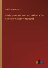 Bokomslag för "Von lebenden Würmern und Insekten in den Geruchs-Organen des Menschen"