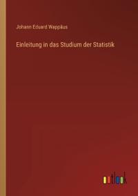 Einleitung in das Studium der Statistik