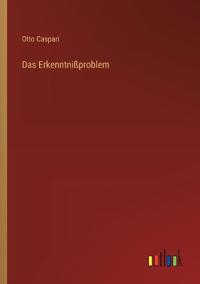 Das Erkenntnißproblem