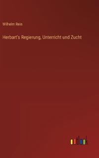 Herbart's Regierung, Unterricht und Zucht