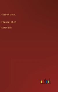 Fausts Leben