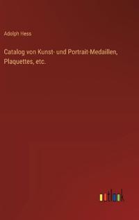 Bokomslag för "Catalog von Kunst- und Portrait-Medaillen, Plaquettes, etc."
