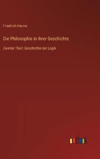 Die Philosophie in ihrer Geschichte