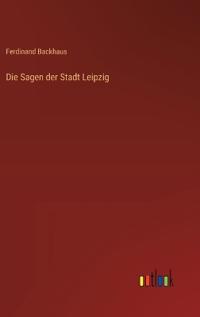 Die Sagen der Stadt Leipzig