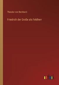 Friedrich der Große als Feldherr