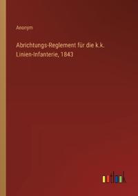 Abrichtungs-Reglement für die k.k. Linien-Infanterie, 1843