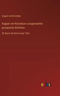 August von Kotzebues ausgewaehlte prosaische Schriften