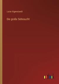 Die große Sehnsucht