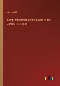Kampf mit Hierarchie und Kirche in den Jahren 1841-1845