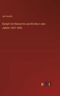 Bokomslag för "Kampf mit Hierarchie und Kirche in den Jahren 1841-1845"
