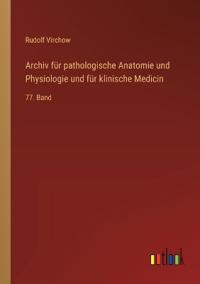 Archiv für pathologische Anatomie und Physiologie und für klinische Medicin