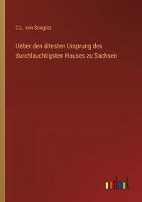 Bokomslag för "Ueber den ältesten Ursprung des durchlauchtigsten Hauses zu Sachsen"