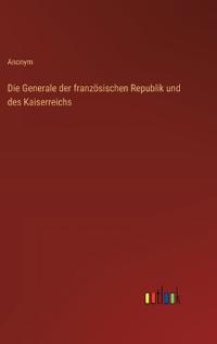 Bokomslag for "Die Generale der französischen Republik und des Kaiserreichs"