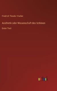 Aesthetik oder Wissenschaft des Schönen
