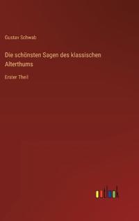 Die schönsten Sagen des klassischen Alterthums