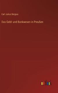 Das Geld- und Bankwesen in Preußen