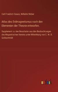 Bokomslag för "Atlas des Erdmagnetismus nach den Elementen der Theorie entworfen."
