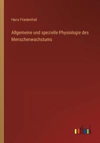 Allgemeine und spezielle Physiologie des Menschenwachstums