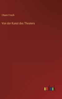 Von der Kunst des Theaters