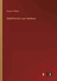 Südafrika bis zum Sambesi