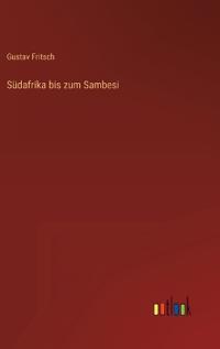 Südafrika bis zum Sambesi