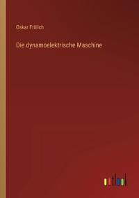 Die dynamoelektrische Maschine