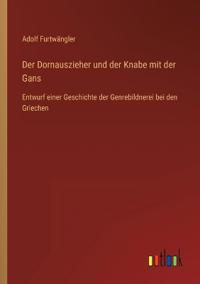 Der Dornauszieher und der Knabe mit der Gans