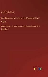Der Dornauszieher und der Knabe mit der Gans
