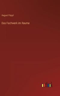 Das Fachwerk im Raume