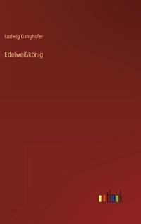 Edelweißkönig