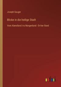 Blicke in die heilige Stadt