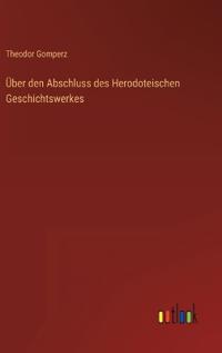 Über den Abschluss des Herodoteischen Geschichtswerkes