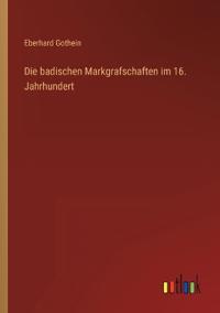 Die badischen Markgrafschaften im 16. Jahrhundert