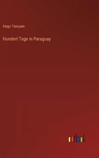 Hundert Tage in Paraguay