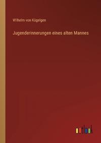 Jugenderinnerungen eines alten Mannes