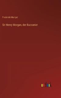 Sir Henry Morgan, der Buccanier