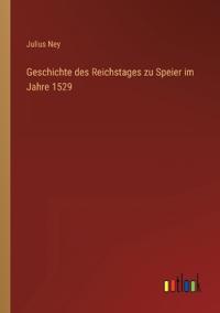 Kirjan kansi "Geschichte des Reichstages zu Speier im Jahre 1529"