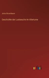 Geschichte der Lustseuche im Altertume