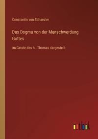 Das Dogma von der Menschwerdung Gottes