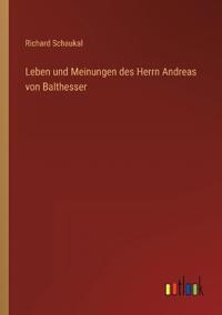 Bokomslag för "Leben und Meinungen des Herrn Andreas von Balthesser"