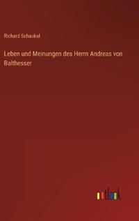 Bokomslag för "Leben und Meinungen des Herrn Andreas von Balthesser"