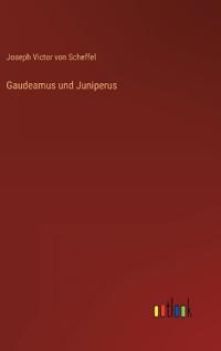 Gaudeamus und Juniperus