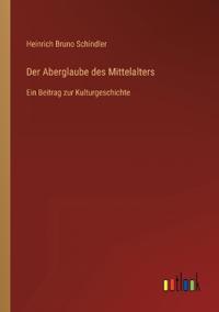 Der Aberglaube des Mittelalters