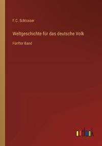 Weltgeschichte für das deutsche Volk