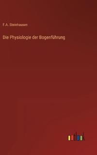 Die Physiologie der Bogenführung