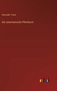 Der amerikanische Pferdearzt