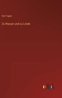 Zu Wasser und zu Lande
