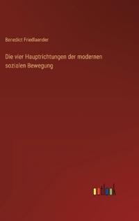 Bokomslag för "Die vier Hauptrichtungen der modernen sozialen Bewegung"